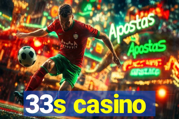 33s casino